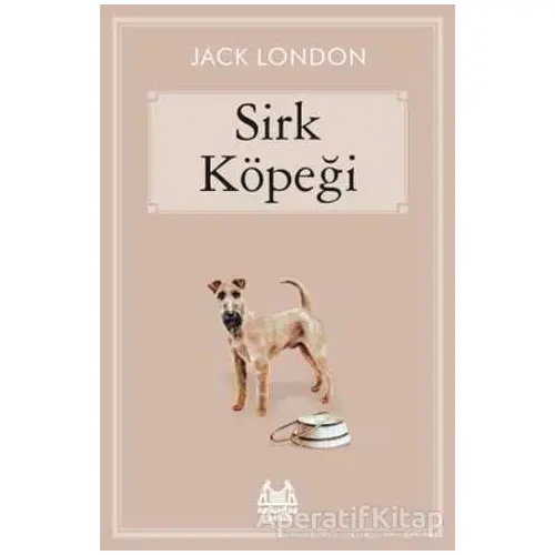 Sirk Köpeği - Jack London - Arkadaş Yayınları