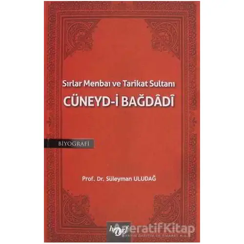 Sırlar Menbaı ve Tarikat Sultanı Cüneyd-i Bağdadi - Süleyman Uludağ - Harf Eğitim Yayıncılık