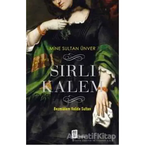 Sırlı Kalem - Mine Sultan Ünver - Mona Kitap