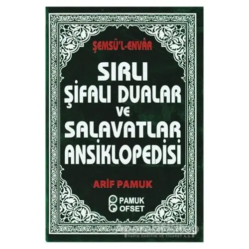 Sırlı Şifalı Dualar ve Salavatlar Ansiklopedisi - Arif Pamuk - Pamuk Yayıncılık