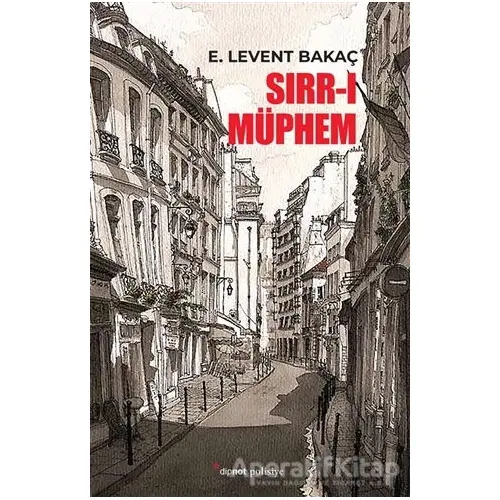 Sırr-ı Müphem - E. Levent Bakaç - Dipnot Yayınları