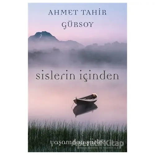 Sislerin İçinden - Ahmet Tahir Gürsoy - Cinius Yayınları