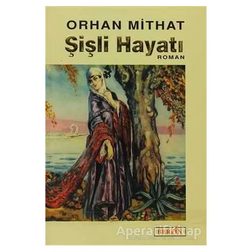 Şişli Hayatı - Orhan Mithat - Berfin Yayınları