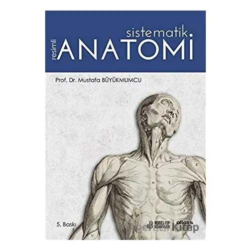 Sistematik Anatomi - Mustafa Büyükmumcu - Atlas Akademi