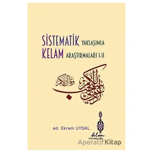 Sistematik Yaklaşımla Kelam Araştırmaları 1-2 - Mustafa Akman - Klm Yayınları