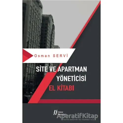 Site ve Apartman Yöneticisi El Kitabı - Osman Servi - Gürer Yayınları