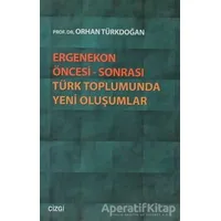 Ergenekon Öncesi - Sonrası Türk Toplumunda Yeni Oluşumlar