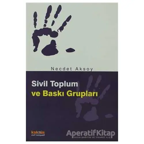 Sivil Toplum ve Baskı Grupları - Necdet Aksoy - Kaknüs Yayınları