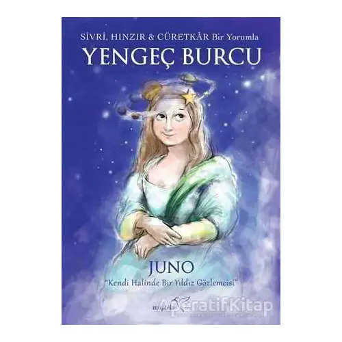Sivri, Hınzır - Cüretkar Bir Yorumla YENGEÇ BURCU - Juno - Müptela Yayınları