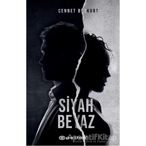 Siyah Beyaz - Cennet Bozkurt - Epsilon Yayınevi