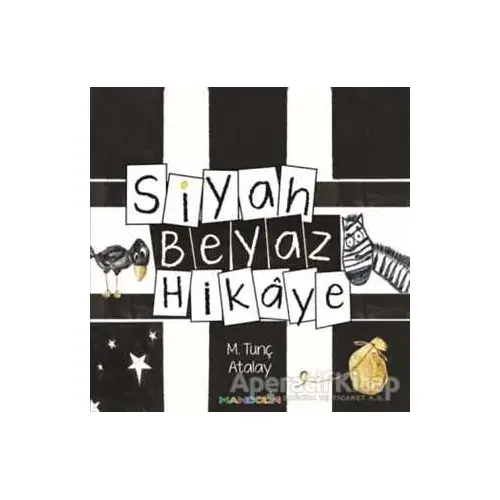 Siyah Beyaz Hikaye - M.Tunç Atalay - Mandolin Yayınları