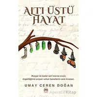 Altı Üstü Hayat - Umay Ceren Doğan - Siyah Beyaz Yayınları