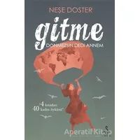 Gitme Dönmezsin Dedi Annem - Neşe Doster - Siyah Kuğu Yayınları