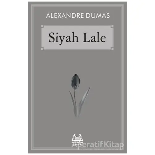 Siyah Lale - Alexandre Dumas - Arkadaş Yayınları