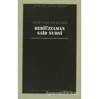 Bediüzzaman Said Nursi : 106 - Necip Fazıl Bütün Eserleri