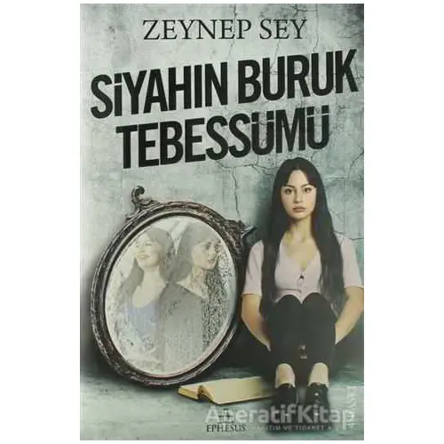 Siyahın Buruk Tebessümü - Zeynep Sey - Ephesus Yayınları