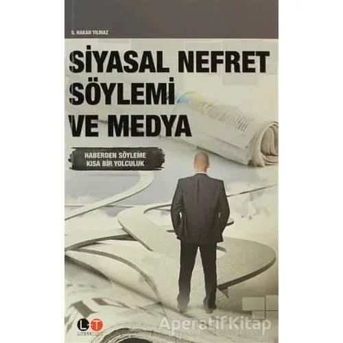 Siyasal Nefret Söylemi ve Medya - S. Hakan Yılmaz - Litera Türk