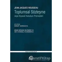 Toplumsal Sözleşme veya Siyasal Hukukun Prensipleri - Jean-Jacques Rousseau - İletişim Yayınevi