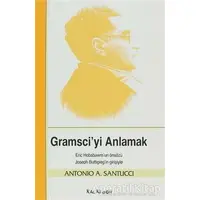 Gramsci’yi Anlamak - Antonio A. Santucci - Kalkedon Yayıncılık