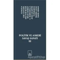 Politik ve Askeri Savaş Sanatı 3 - Regis Debray - İlkeriş Yayınları