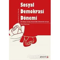 Sosyal Demokrasi Dönemi - Sheri Berman - Phoenix Yayınevi