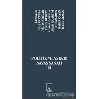 Politik ve Askeri Savaş Sanatı 3 - Regis Debray - İlkeriş Yayınları