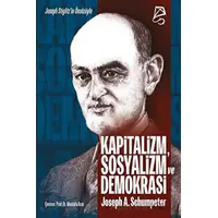 Kapitalizm, Sosyalizm ve Demokrasi - Joseph A. Schumpeter - Serbest Kitaplar