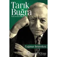 Yağmur Beklerken - Tarık Buğra - İletişim Yayınevi