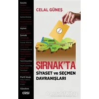 Şırnakta Siyaset ve Seçmen Davranışları - Celal Güneş - Çizgi Kitabevi Yayınları