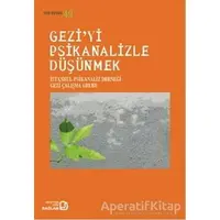 Geziyi Psikanalizle Düşünmek - Kolektif - Bağlam Yayınları