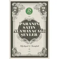 Paranın Satın Alamayacağı Şeyler - Michael J. Sandel - Serbest Kitaplar