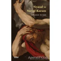 Siyasal ve Sosyal Kuram - Armağan Öztürk - Çizgi Kitabevi Yayınları