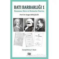 Batı Barbarlığı 1 - Sezgin Kızılçelik - Anı Yayıncılık