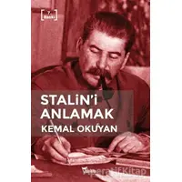 Stalin’i Anlamak - Kemal Okuyan - Yazılama Yayınevi