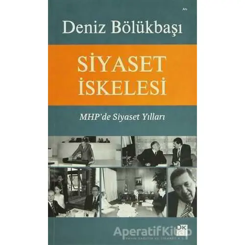 Siyaset İskelesi - Deniz Bölükbaşı - Doğan Kitap