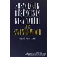 Sosyolojik Düşüncenin Kısa Tarihi - Alan Swingewood - Agora Kitaplığı