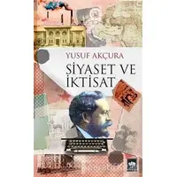 Siyaset ve İktisat - Yusuf Akçura - Ötüken Neşriyat