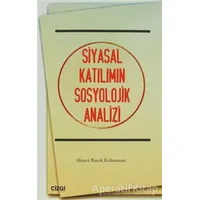 Siyasal Katılımın Sosyolojik Analizi - Ahmet Burak Kahraman - Çizgi Kitabevi Yayınları