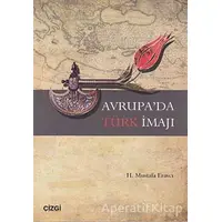 Avrupa’da Türk İmajı - H. Mustafa Eravcı - Çizgi Kitabevi Yayınları