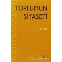 Toplumun Siyaseti - Yunus Yoldaş - Derin Yayınları