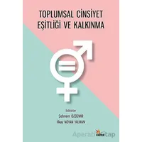 Toplumsal Cinsiyet Eşitliği ve Kalkınma - Kolektif - Kriter Yayınları