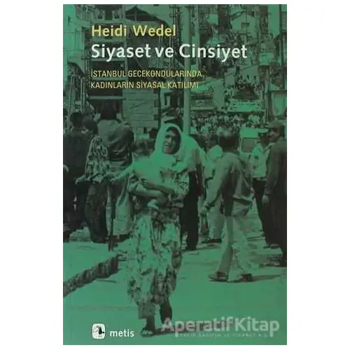 Siyaset ve Cinsiyet - Heidi Wedel - Metis Yayınları