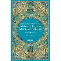 Ordu ve Siyaset Kıskacında Abbasi Halifesi Mutasım-Billah - Furkan Uzel - Dönem Yayıncılık