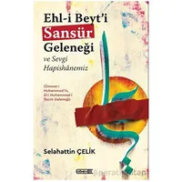 Ehl-i Beyt’i Sansür Geleneği Ve Sevgi Hapishanemiz - Selahattin Çelik - Dönem Yayıncılık