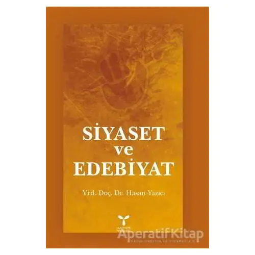 Siyaset ve Edebiyat - Hasan Yazıcı - Umuttepe Yayınları