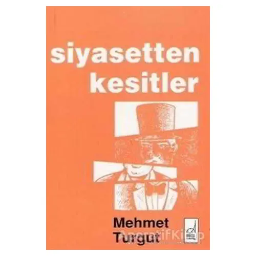 Siyasetten Kesitler - Mehmet Turgut - Boğaziçi Yayınları