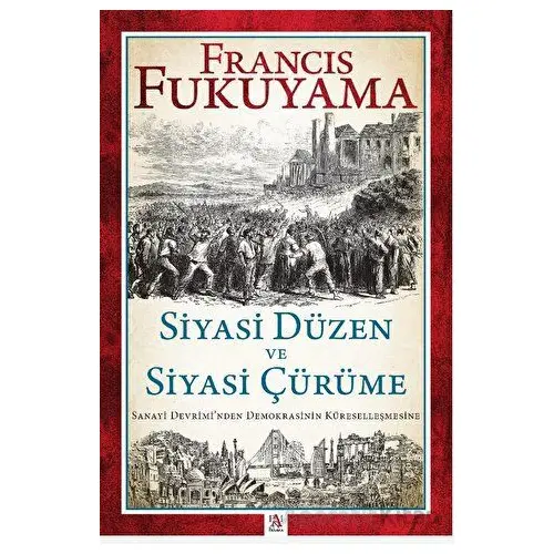 Siyasi Düzen ve Siyasi Çürüme - Francis Fukuyama - Panama Yayıncılık