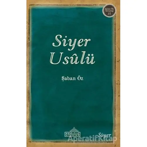 Siyer Usulü - Şaban Öz - Endülüs Yayınları