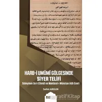 Harb-i Umumi Gölgesinde Siyer Telifi - Selim Argun - Siyer Yayınları