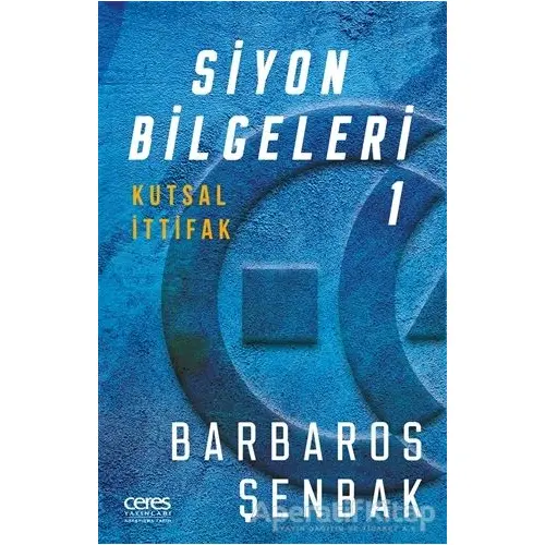 Siyon Bilgeleri 1 - Barbaros Şenbak - Ceres Yayınları